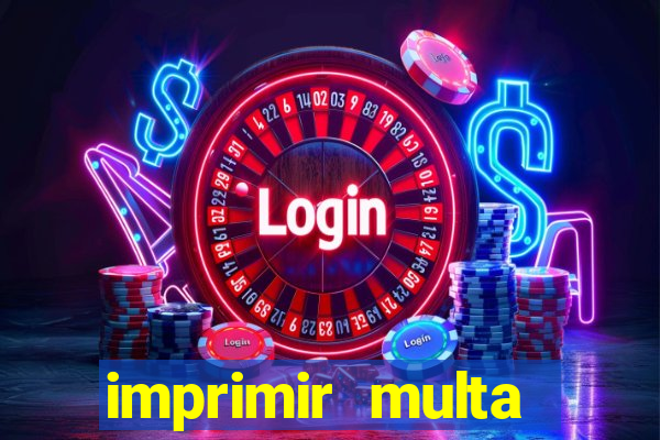 imprimir multa detran mg